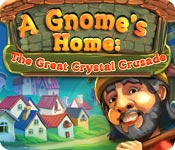 A Gnome`s Home: The Great Crystal Crusade